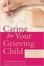 Caring for Your Grieving Child, (1572243066), Martha Wakenshaw 