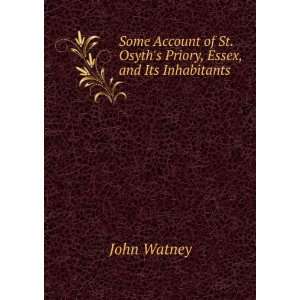   of St. Osyths Priory, Essex, and Its Inhabitants John Watney Books