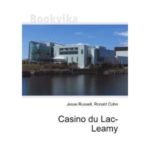  Casino du Lac Leamy Ronald Cohn Jesse Russell Books