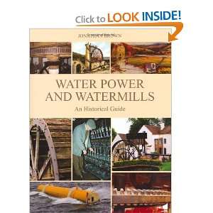  Water Power and Watermills An Historical Guide [Hardcover 