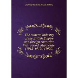  The mineral industry of the British Empire and foreign 