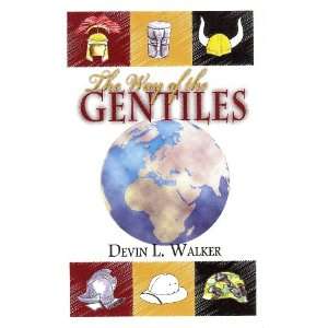  The Way of the Gentiles Devin L walker Books