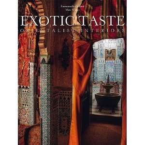 Exotic Taste Orientalist Interiors   [EXOTIC TASTE] [Hardcover 