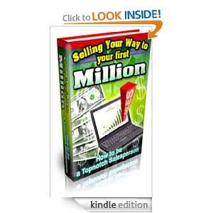 Selling Your Way to Your First Million   How To Be A Top Notched 