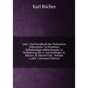   Dietzel Und . Volume 1,Â part 1 (German Edition) Karl BÃ¼cher