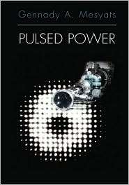 Pulsed Power, (0306486539), Gennady A. Mesyats, Textbooks   Barnes 