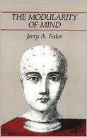 The Modularity of Mind Jerry A. Fodor