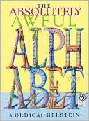 The Absolutely Awful Alphabet Mordicai Gerstein