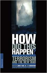 How Did This Happen? Terrorism and the New War, (1586481304), James F 
