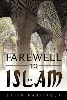   Farewell To Islam by Saiid Rabiipour, Xulon Press 