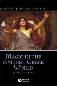 Magic in the Ancient Greek World, (1405132388), Derek Collins 