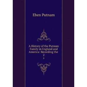   Family in England and America Recording the . 2 Eben Putnam Books