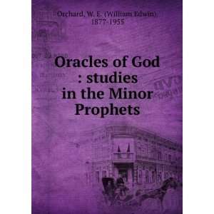   in the Minor Prophets W. E. (William Edwin), 1877 1955 Orchard Books
