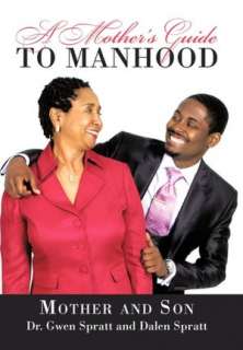   Guide To Manhood by Gwen Spratt, AuthorHouse  Paperback, Hardcover