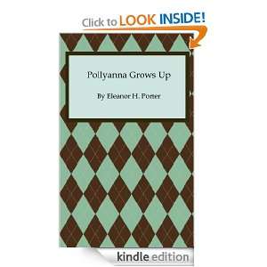  Pollyanna Grows Up eBook Eleanor H. Porter Kindle Store