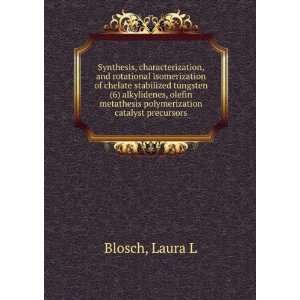   metathesis polymerization catalyst precursors Laura L Blosch Books