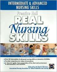 Prentice Halls Real Nursing Skills Intermediate to Advanced 