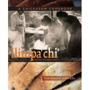   re Gonna Eat) A Chickasaw Cookbook [Hardcover] JoAnn Ellis Books
