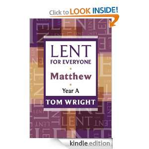 Lent for Everyone, Matthew Year A Tom Wright  Kindle 