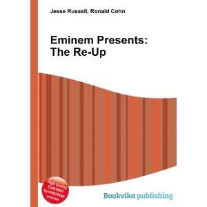    Eminem Presents The Re Up Ronald Cohn Jesse Russell Books