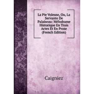  La Pie Voleuse, Ou, La Servante De Palaiseau MÃ©lodrame 