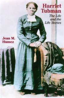   Harriet Tubman The Life and the Life Stories by Jean 