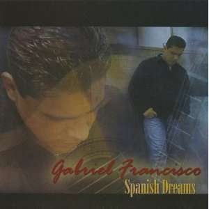 gabriel francisco spanish dreams Audio CD 