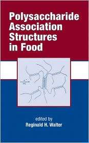 Polysaccharide Association Structures in Food, Vol. 87, (082470164X 