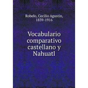  Vocabulario comparativo castellano y Nahuatl Cecilio 