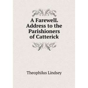   Address to the Parishioners of Catterick Theophilus Lindsey Books