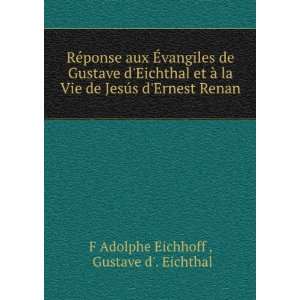   Ernest Renan Gustave d. Eichthal F Adolphe Eichhoff  Books