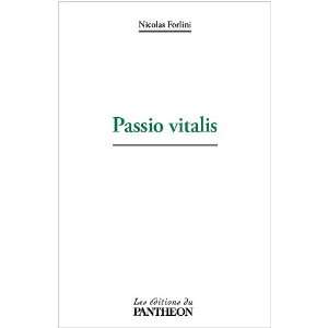  passio vitalis (9782754702744) Nicolas Forlini Books