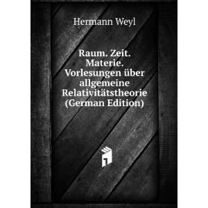   RelativitÃ¤tstheorie (German Edition) Hermann Weyl Books