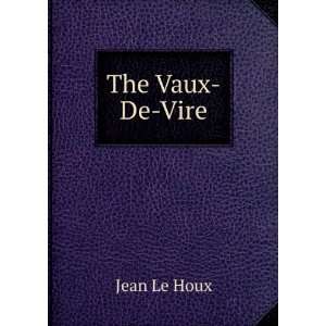  The Vaux De Vire Jean Le Houx Books