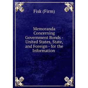   States, State, and Foreign   for the Information . Fisk (Firm) Books