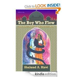 The Boy Who Flew and Other Tales of India for Children Shahzad Rizvi 