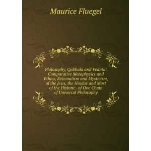   . of One Chain of Universal Philosophy Maurice Fluegel Books