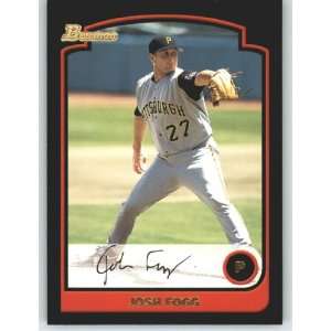  2003 Bowman #150 Josh Fogg   Pittsburgh Pirates (Baseball 