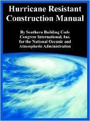 Hurricane Resistant Construction Manual, (141010883X), Southern 