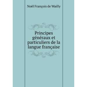   de la langue franÃ§aise NoÃ«l FranÃ§ois de Wailly Books