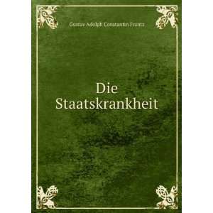    Die Staatskrankheit Gustav Adolph Constantin Frantz Books