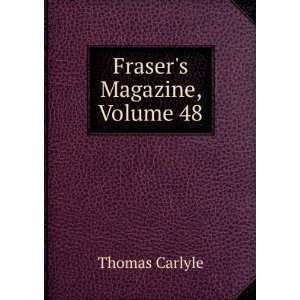 Frasers Magazine, Volume 48 Thomas Carlyle  Books