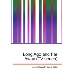 Long Ago and Far Away (TV series) Ronald Cohn Jesse 