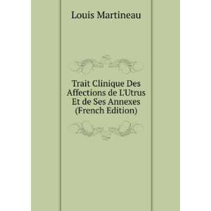   de LUtrus Et de Ses Annexes (French Edition) Louis Martineau Books