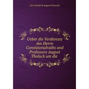   August Tholuck um die . Carl Friedrich August Fritzsche Books