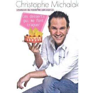 Les desserts qui me font craquer by Christophe Michalak ( Paperback 