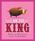 Am the King by Leo Timmers (2008, Hardcover)