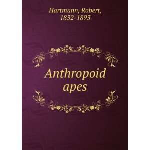 Anthropoid apes, Robert Hartmann Books