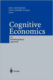Cognitive Economics An Interdisciplinary Approach, (3642073360), Paul 