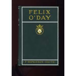    Felix ODay. Illus. by George Wright F. Hopkinson Smith Books